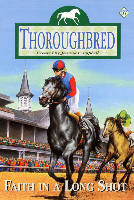 Thoroughbred #57: Faith in a Long Shot