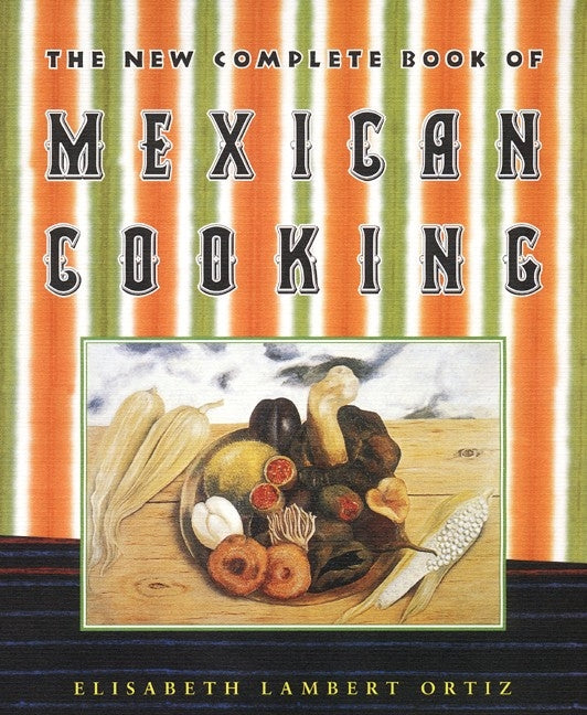 The New Complete Book of Mexican Cooking