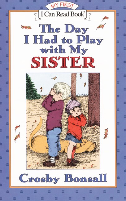 The Day I Had to Play With My Sister