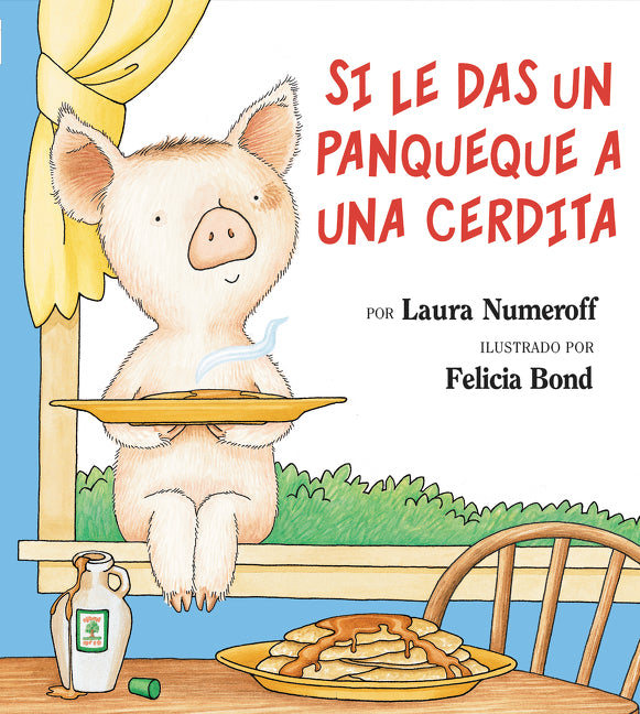 Si le das un panqueque a una cerdita: If You Give a Pig a Pancake (Spanish edition)