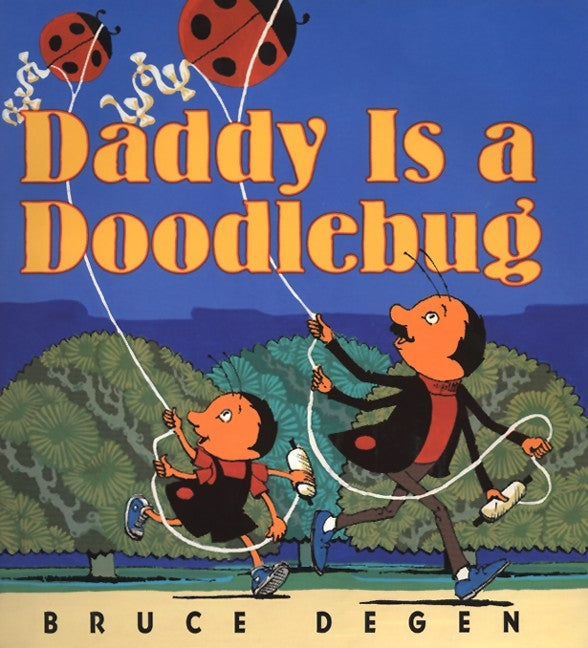 Daddy Is a Doodlebug