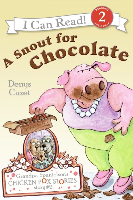 Grandpa Spanielson's Chicken Pox Stories: Story #2: A Snout for Chocolate