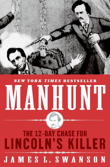 Manhunt: The 12-Day Chase for Lincoln's Killer