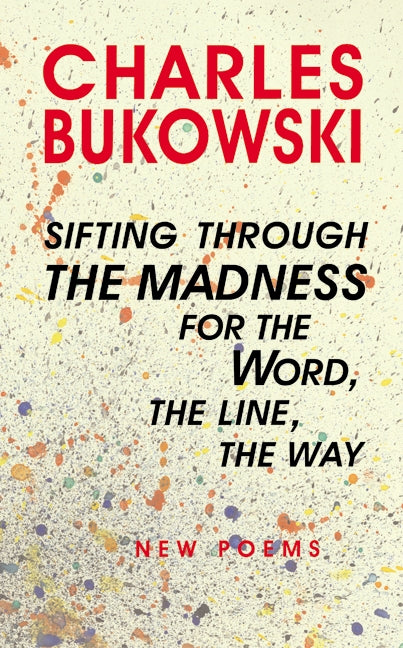 sifting through the madness for the Word, the line, the way: new poems