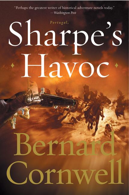 Sharpe's Havoc: Richard Sharpe and the Campaign in Northern Portugal, Spring 1809