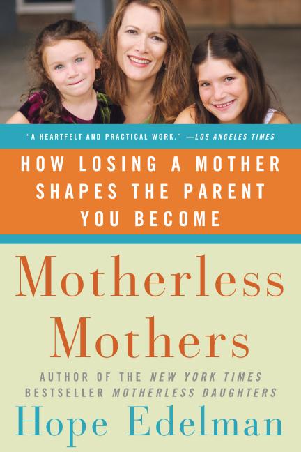 Motherless Mothers: How Losing a Mother Shapes the Parent You Become