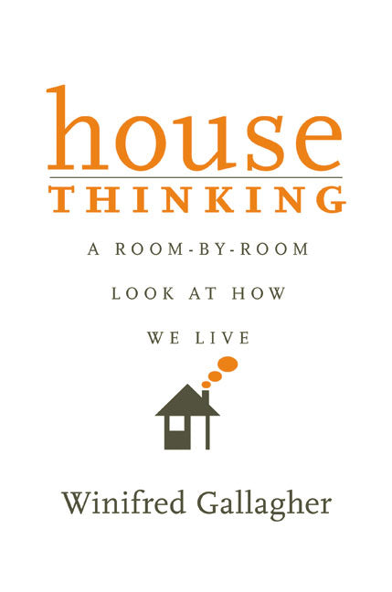House Thinking: A Room-by-Room Look at How We Live