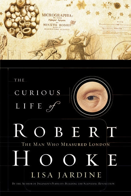 The Curious Life of Robert Hooke