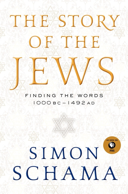 The Story of the Jews: Finding the Words 1000 BC-1492 AD