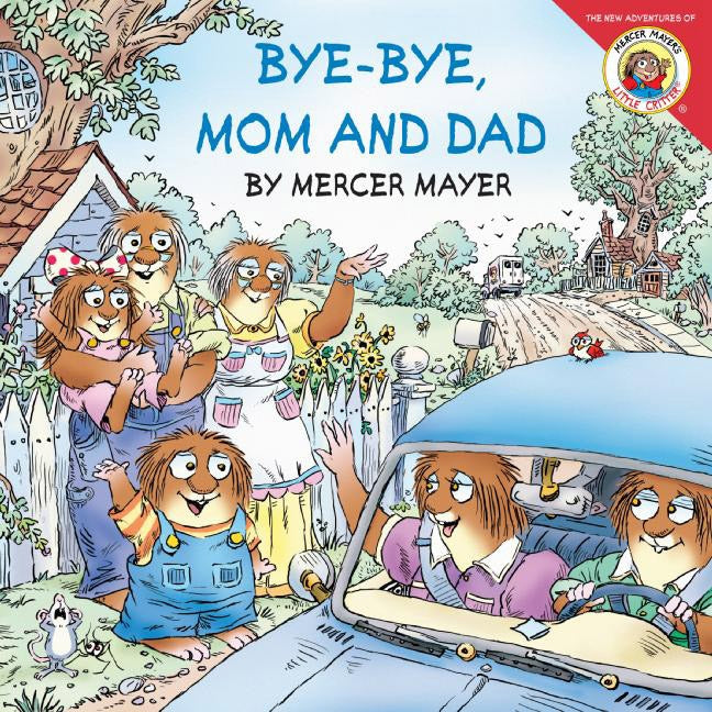 Little Critter: Bye-Bye, Mom and Dad