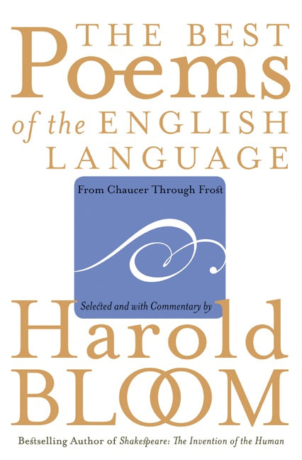The Best Poems of the English Language: From Chaucer Through Frost