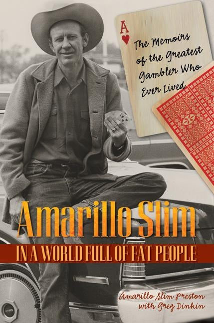 Amarillo Slim in a World Full of Fat People