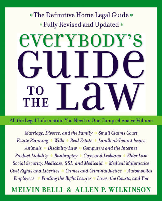 Everybody's Guide to the Law, Fully Revised & Updated: All The Legal Information You Need in One Comprehensive Volume