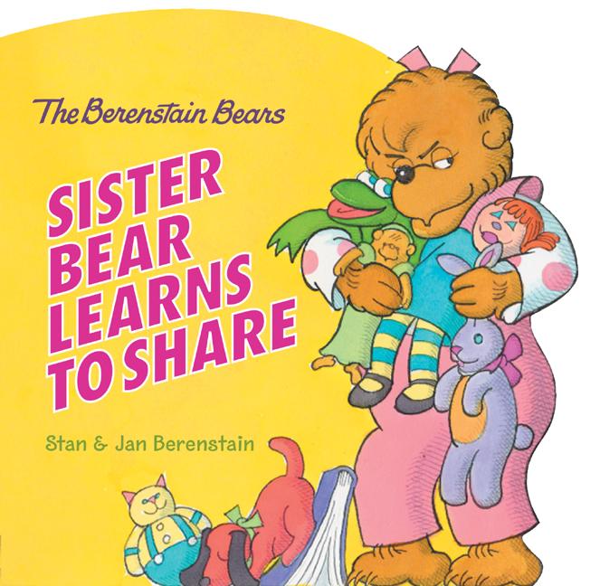 The Berenstain Bears: Sister Bear Learns to Share