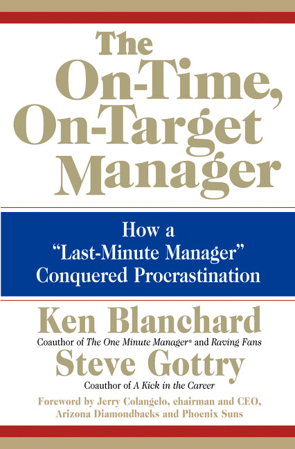 The On-Time, On-Target Manager: How a "Last-Minute Manager" Conquered Procrastination