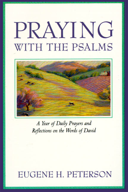 Praying with the Psalms: A Year of Daily Prayers and Reflections on the Words of David