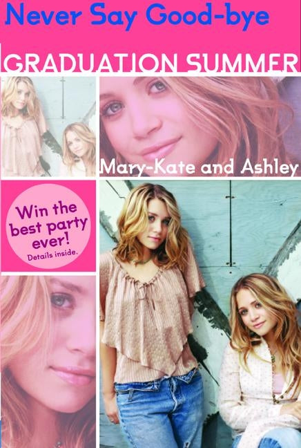Mary-Kate & Ashley Graduation Summer #3:Everything I Want