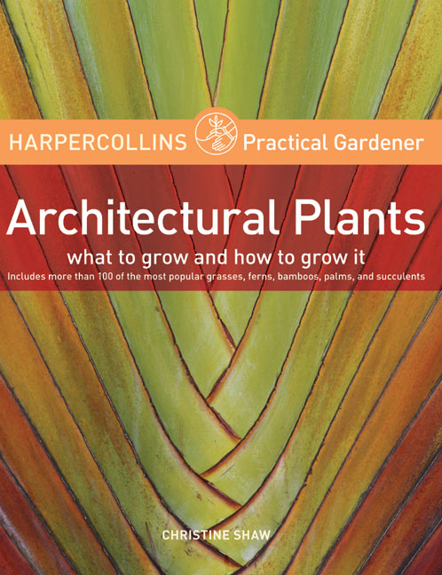 HarperCollins Practical Gardener: Architectural Plants