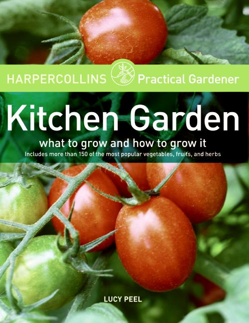 HarperCollins Practical Gardener: Kitchen Garden