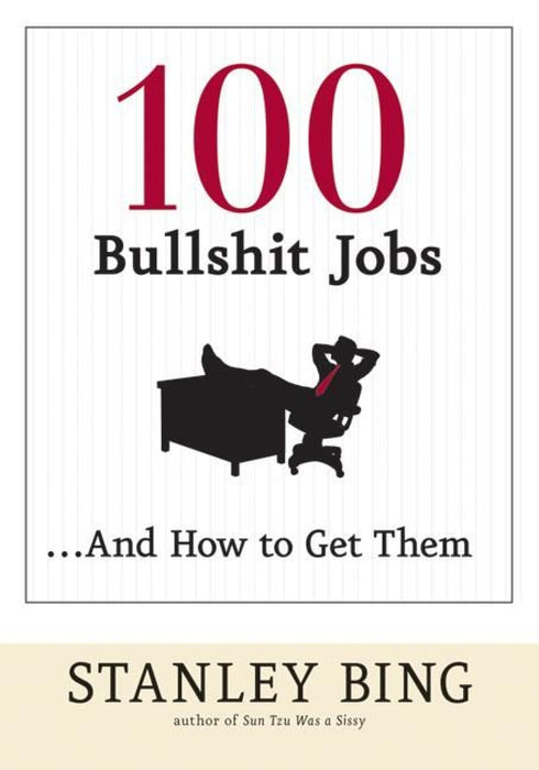 100 Bullshit Jobs...And How to Get Them