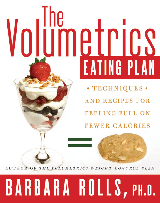 The Volumetrics Eating Plan: Techniques and Recipes for Feeling Full on Fewer Calories