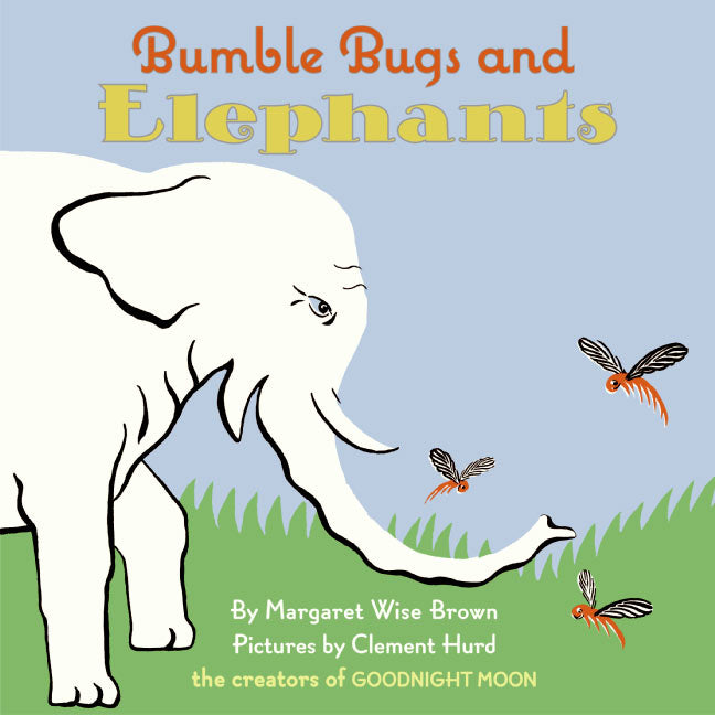 Bumble Bugs and Elephants