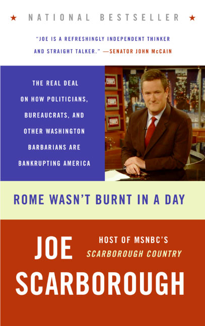 Rome Wasn't Burnt in a Day: The Real Deal on How Politicians, Bureaucrats, and Other Washington Barbarians Are Bankrupting America