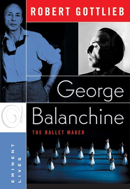 George Balanchine: The Ballet Maker