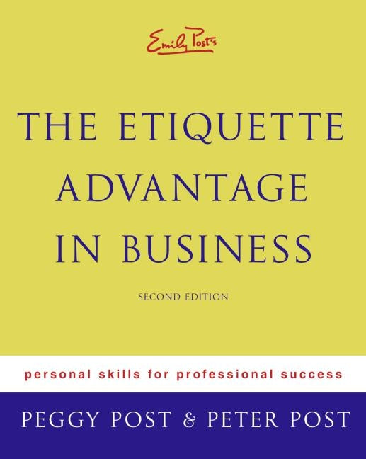 Emily Post's The Etiquette Advantage in Business 2e