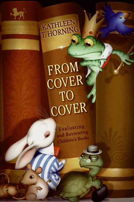 From Cover to Cover: Evaluating and Reviewing Children's Books