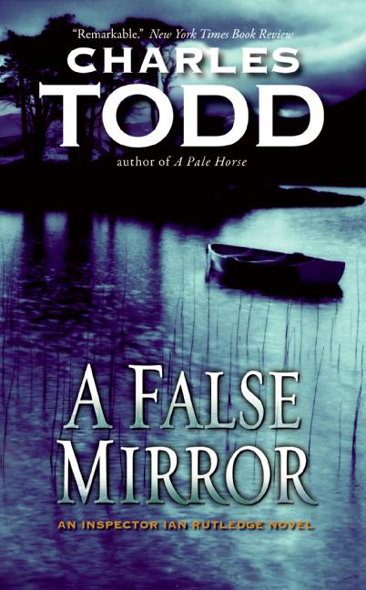 A False Mirror: An Inspector Ian Rutledge Mystery