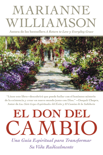 Don del Cambio, El: Una Guia Espiritual para Transformar Su Vida Radicalmente