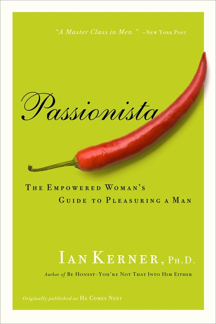 Passionista: The Empowered Woman's Guide to Pleasuring a Man