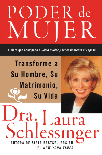 Poder de Mujer: Transforme a Su Hombre, Su Matrimonio, Su Vida