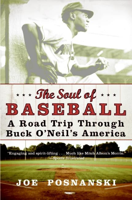 The Soul of Baseball: A Road Trip Through Buck O’Neil’s America