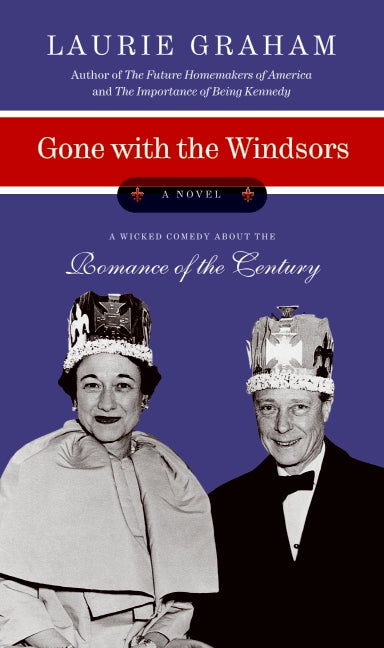 Gone with the Windsors: A Novel