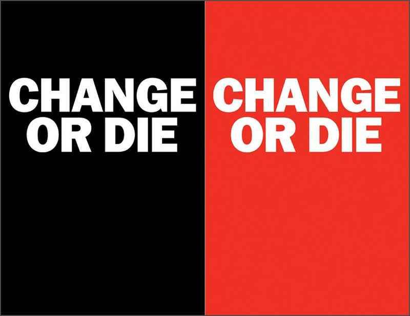 Change or Die