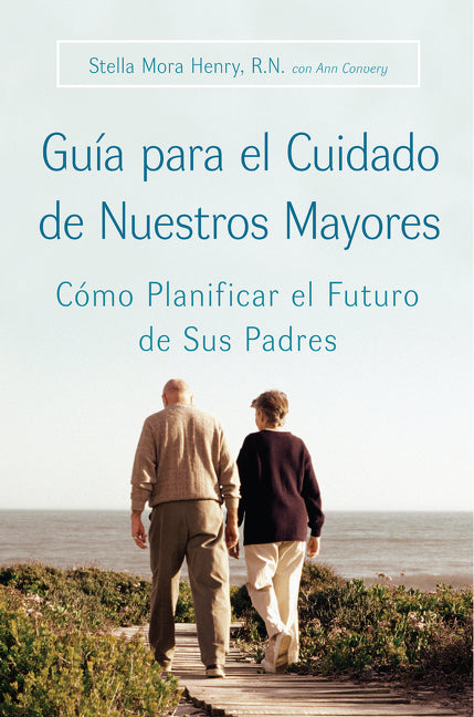 Guia para el Cuidado de Nuestros Mayores: Cómo Planificar el Futuro de Sus Padres