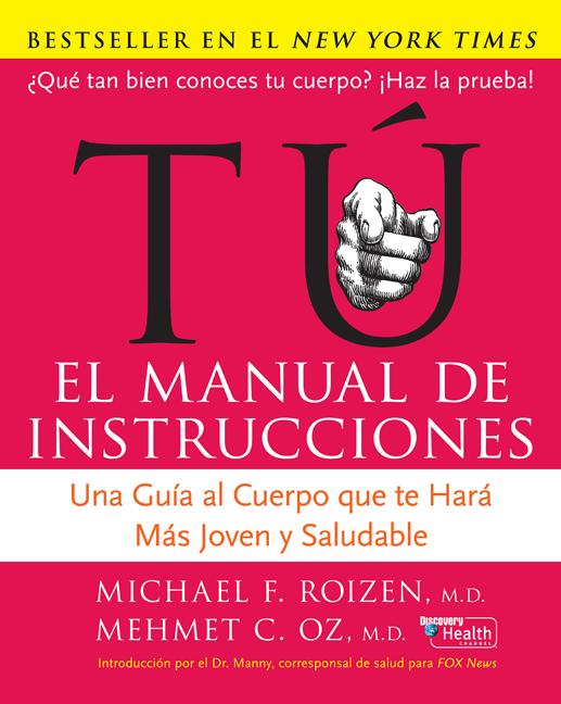 Tu: El Manual de Instrucciones: Una Guía al Cuerpo Que Te Hará Más Joven y Saludable