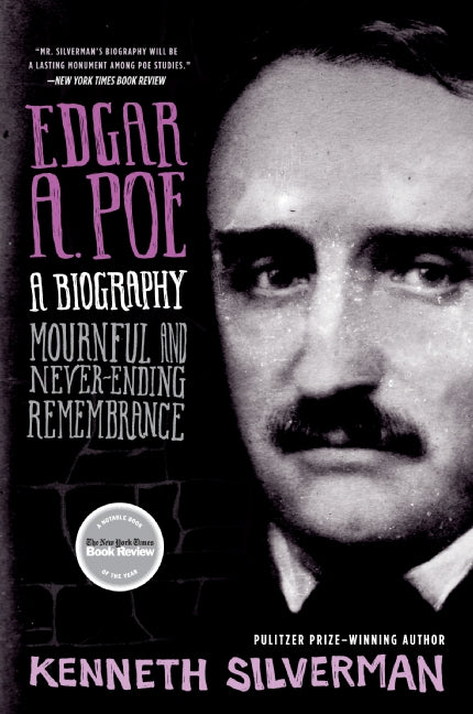 Edgar A. Poe: A Biography: Mournful and Never-ending Remembrance