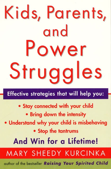 Kids, Parents, and Power Struggles: Winning for a Lifetime