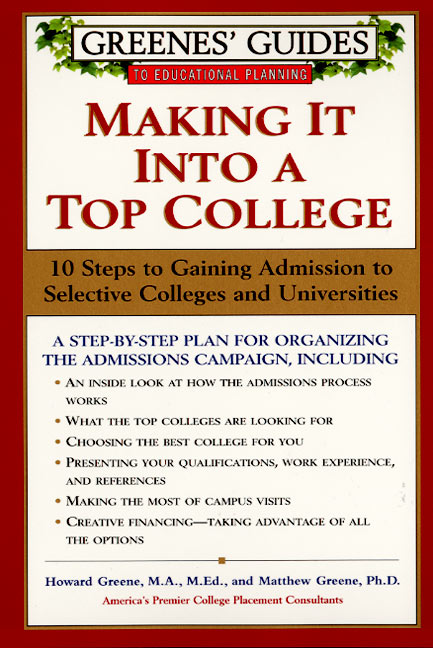 Greenes' Guides to Educational Planning: Making It Into a Top College
