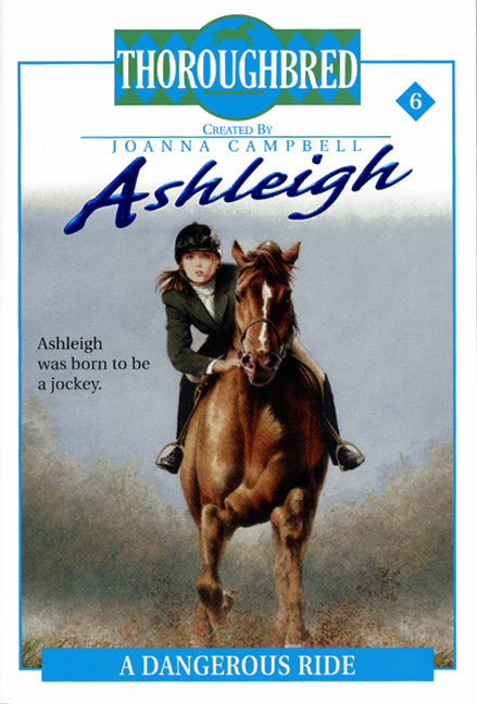 Ashleigh #6: A Dangerous Ride
