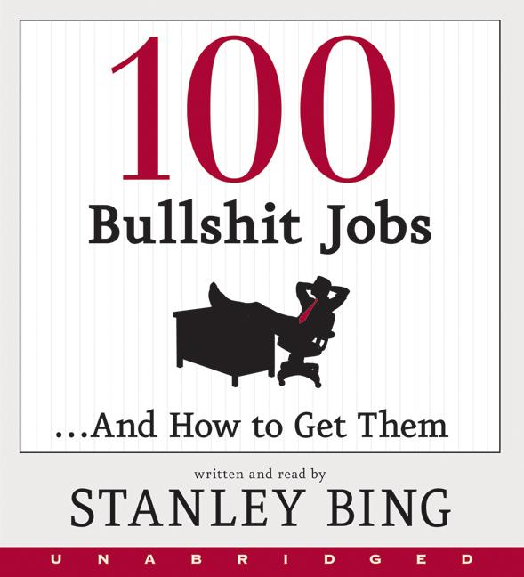 100 Bullshit Jobs...And How to Get Them CD