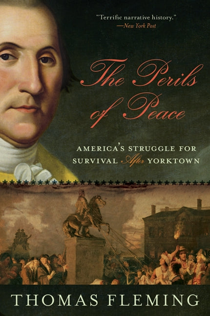 The Perils of Peace: America’s Struggle for Survival After Yorktown