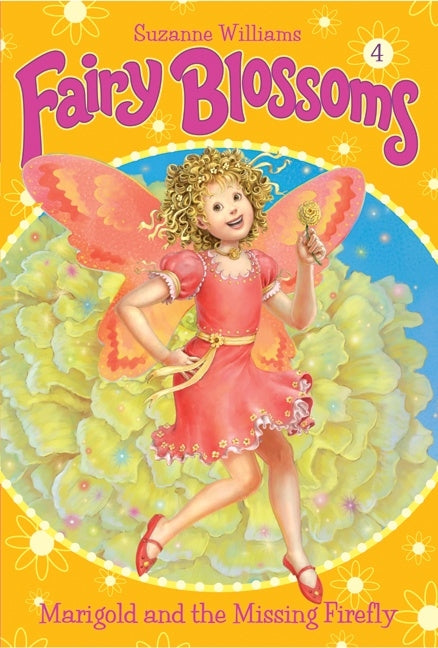 Fairy Blossoms #4: Marigold and the Missing Firefly