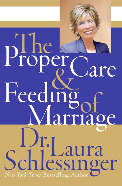 The Proper Care and Feeding of Marriage