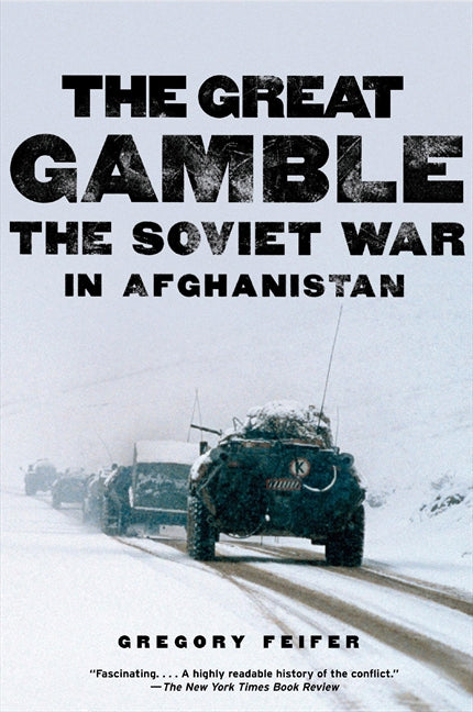 The Great Gamble: The Soviet War in Afghanistan