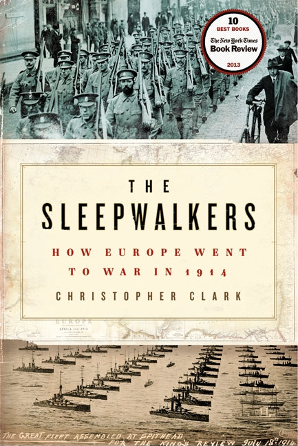 The Sleepwalkers: How Europe Went to War in 1914