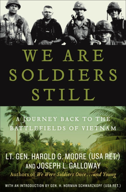 We Are Soldiers Still: A Journey Back to the  Battlefields of Vietnam